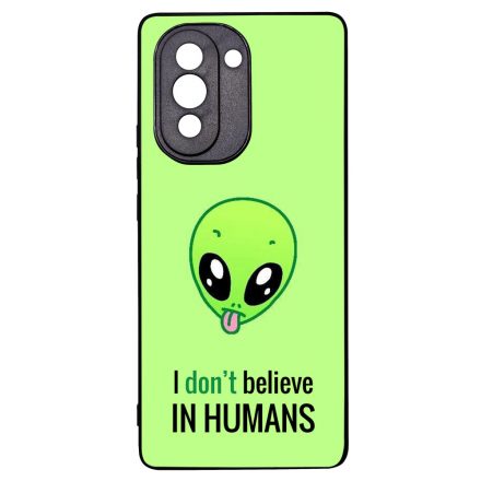 I dont believe in Humans ufo földönkívüli Huawei Nova 10 tok