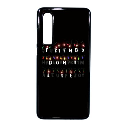 Friends dont lie - stranger things Huawei P30 fekete tok