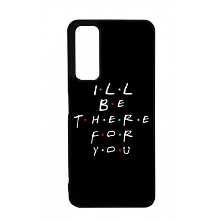 Ill be there for you Best Friends forever legjobb baratnos Huawei P Smart (2021) tok