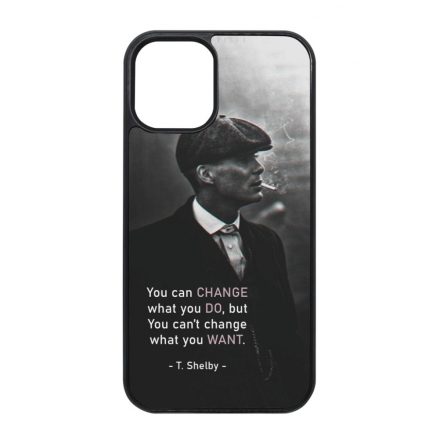 Tommy Shelby Change idezet peaky blinders iPhone 12 Mini tok