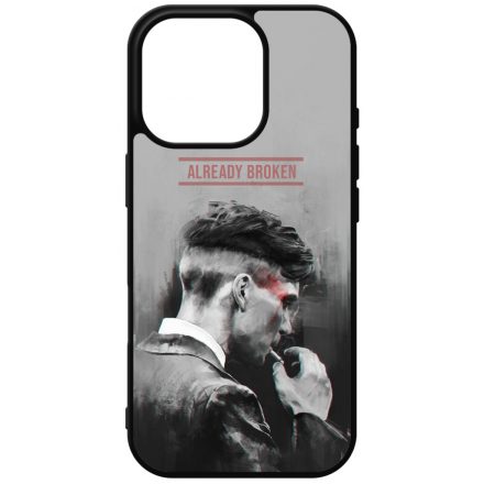 Already Broken - thomas shelby peaky blinders iPhone 16 Pro tok