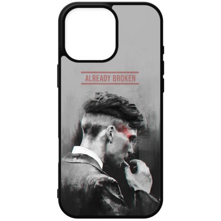 Already Broken - thomas shelby peaky blinders iPhone 16 Pro Max tok