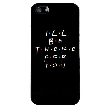 Ill be there for you Best Friends forever legjobb baratnos iPhone 5/5s/Se (2016) tok