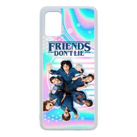 Friends dont lie - KIDS - Stranger Things Samsung Galaxy A31 tok