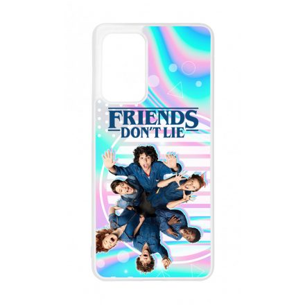 Friends dont lie - KIDS - Stranger Things Samsung Galaxy A52 tok