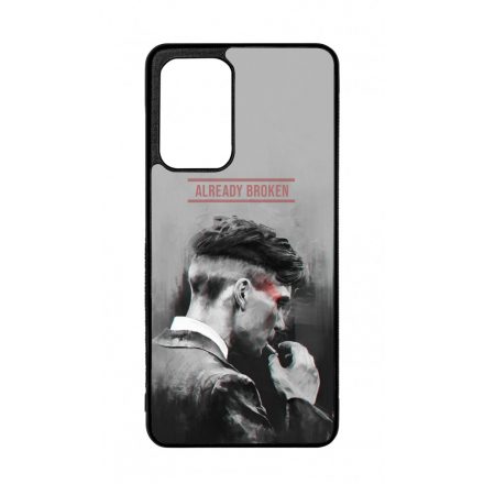 Already Broken - thomas shelby peaky blinders Samsung Galaxy A52 tok