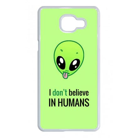 I dont believe in Humans ufo földönkívüli Samsung Galaxy A5 (2016) tok