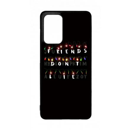 Friends dont lie - stranger things Samsung Galaxy A72 tok