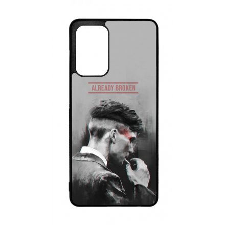 Already Broken - thomas shelby peaky blinders Samsung Galaxy A72 tok