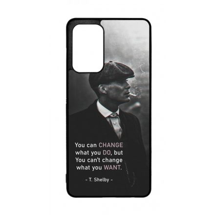 Tommy Shelby Change idezet peaky blinders Samsung Galaxy A72 tok