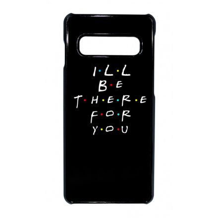 Ill be there for you Best Friends forever legjobb baratnos Samsung Galaxy S10 tok