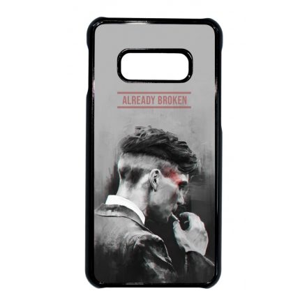 Already Broken - thomas shelby peaky blinders Samsung Galaxy S10E tok