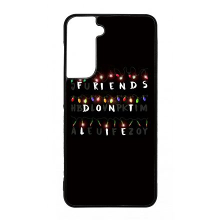 Friends dont lie - stranger things Samsung Galaxy S21 FE tok