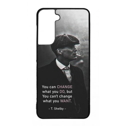 Tommy Shelby Change idezet peaky blinders Samsung Galaxy S21 FE tok