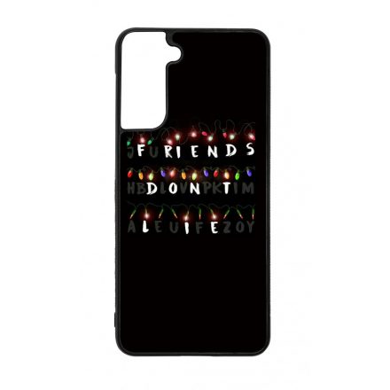 Friends dont lie - stranger things Samsung Galaxy S21 Plus tok