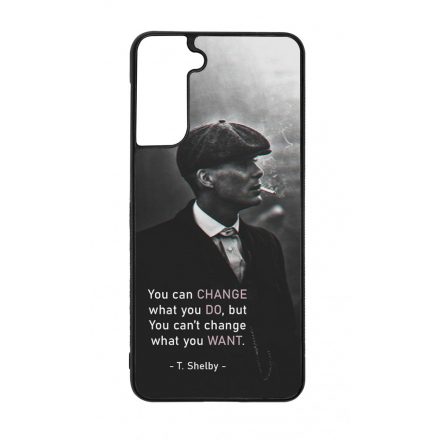 Tommy Shelby Change idezet peaky blinders Samsung Galaxy S21 Plus tok