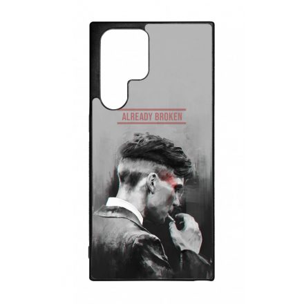 Already Broken - thomas shelby peaky blinders Samsung Galaxy S22 Ultra tok