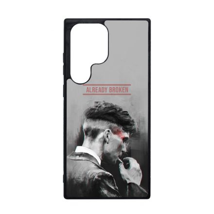 Already Broken - thomas shelby peaky blinders Samsung Galaxy S23 Ultra tok