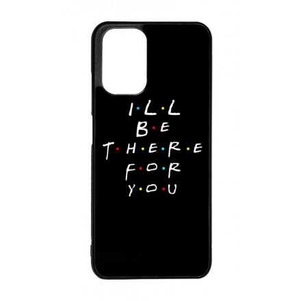 Ill be there for you Best Friends forever legjobb baratnos Xiaomi Redmi Note 10 tok