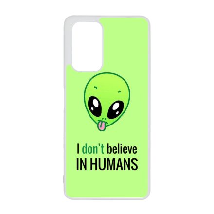 I dont believe in Humans ufo földönkívüli Xiaomi Redmi Note 12 Pro Plus tok